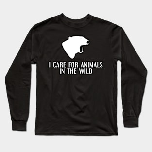 I care for animals in the wild Long Sleeve T-Shirt